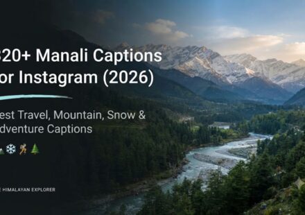 320+ Manali Captions for Instagram (2026) | Best Travel, Mountain, Snow & Adventure Captions