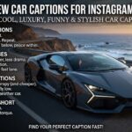 350+ New Car Captions for Instagram (2026) | Best Cool, Luxury, Funny & Stylish Car Captions