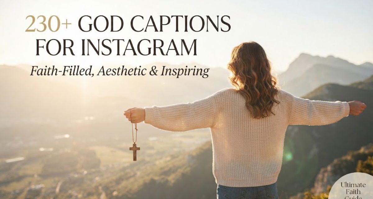 230+ God Captions for Instagram: Faith-Filled, Aesthetic & Inspiring