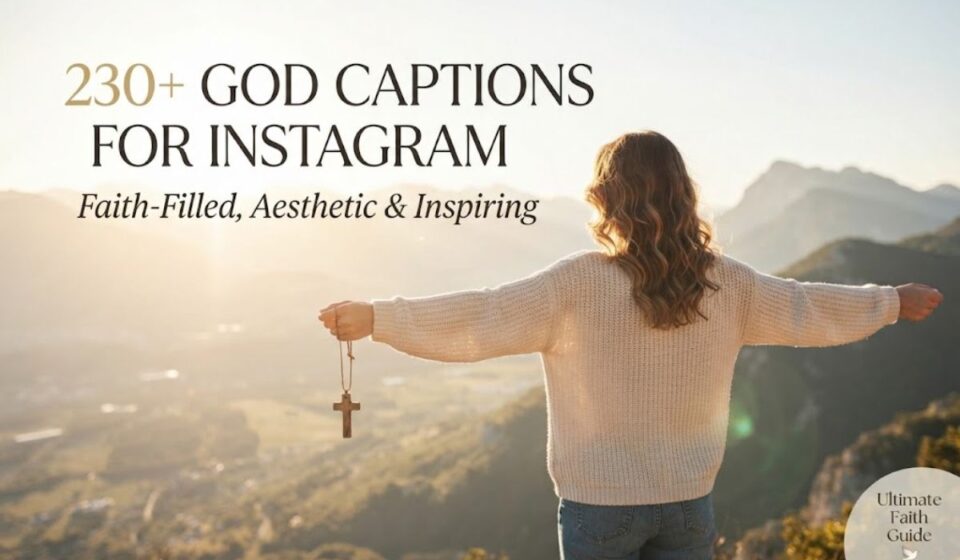 230+ God Captions for Instagram: Faith-Filled, Aesthetic & Inspiring