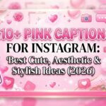 210+ Pink Captions for Instagram: Best Cute, Aesthetic & Stylish Ideas (2026)