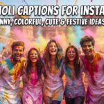 310+ Holi Captions for Instagram: Best Funny, Colorful, Cute & Festive Ideas (2026)