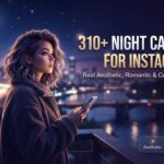 310+ Night Captions for Instagram: Best Aesthetic, Romantic & Cool Ideas (2026)