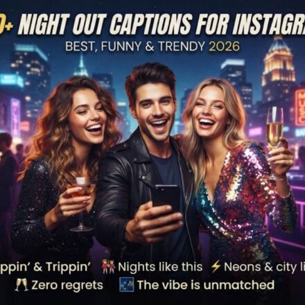 520+ Night Out Captions for Instagram: Best, Funny & Trendy 2026