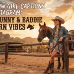 300+ Cowgirl Captions for Instagram: Cute, Funny & Baddie Western Vibes 🐎