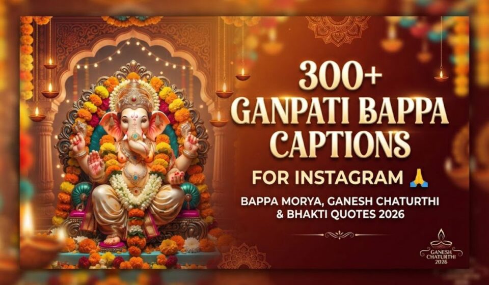 300+ Ganpati Bappa Captions for Instagram 🙏 Bappa Morya, Ganesh Chaturthi & Bhakti Quotes 2026