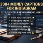 300+ Money Captions for Instagram: Hustle, Success & Money-Making Vibes 💰