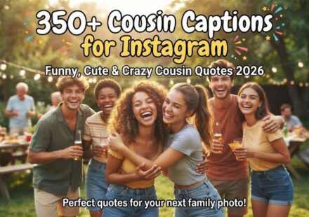 350+ Cousin Captions for Instagram: Funny, Cute & Crazy Cousin Quotes 2026