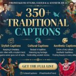 350+ Traditional Captions for Instagram: Stylish, Cultural & Aesthetic Ideas