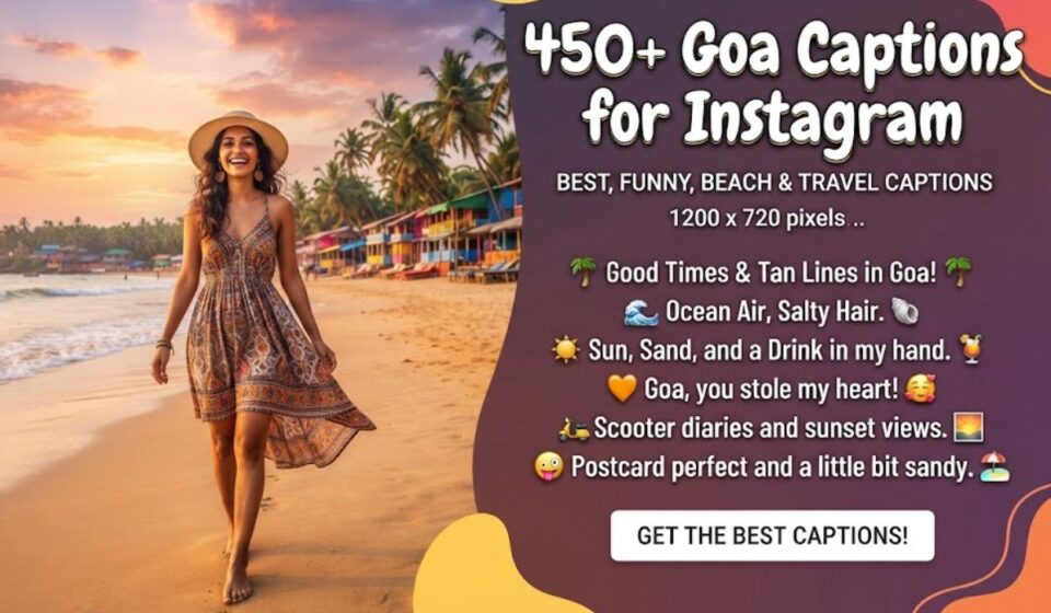 450+ Goa Captions for Instagram: Best, Funny, Beach & Travel Captions