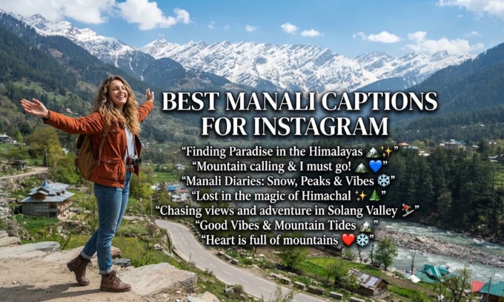 Best Manali Captions for Instagram