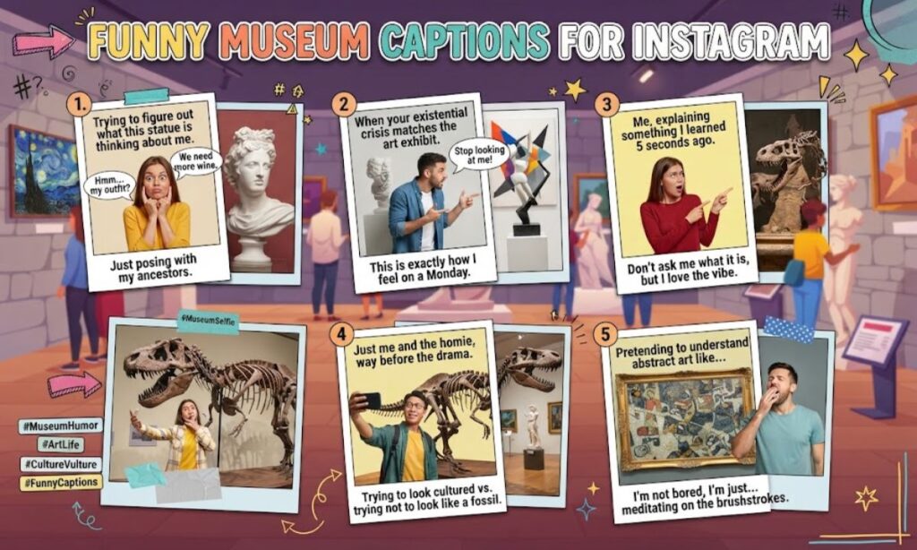Funny Museum Captions for Instagram